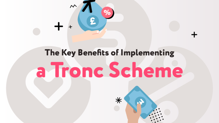 The key benefits of implementing a modernised tronc scheme