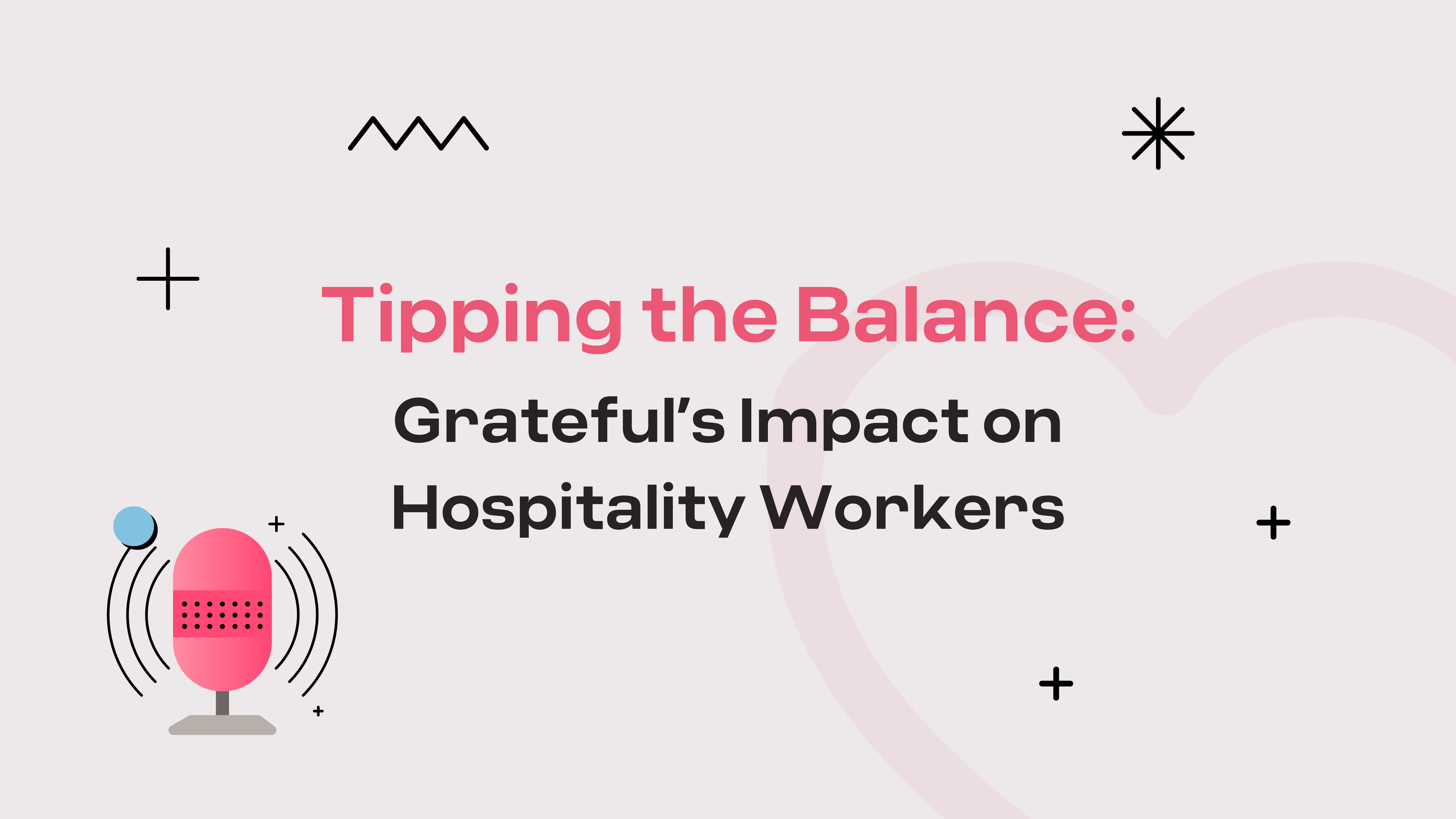 Tipping the Balance: Grateful’s Impact on Hospitality Workers