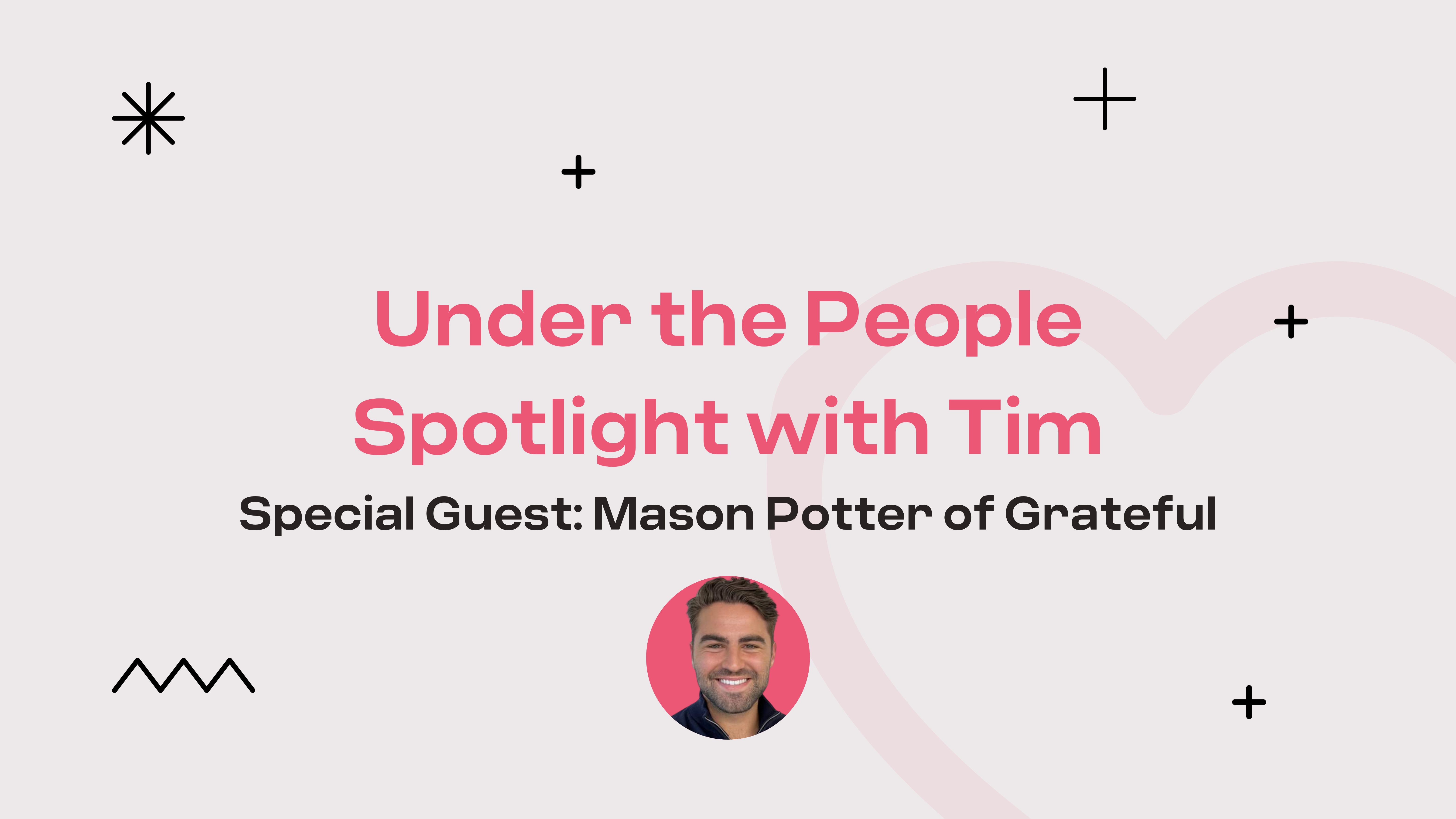 Under the People Spotlight with Tim